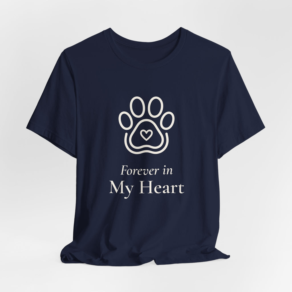 Forever in My Heart Tee - Paw Heart Pet Memorial T-Shirt