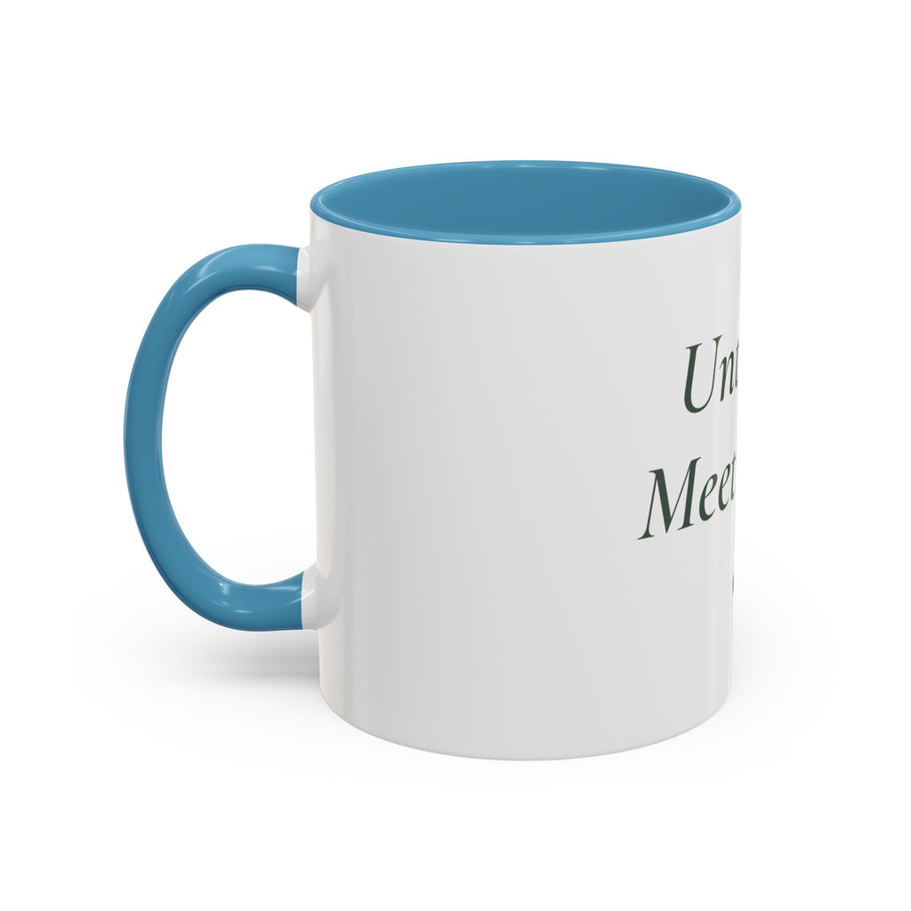 Until We Meet Again Pet Memorial Mug - Accent Ceramic Coffee Mug