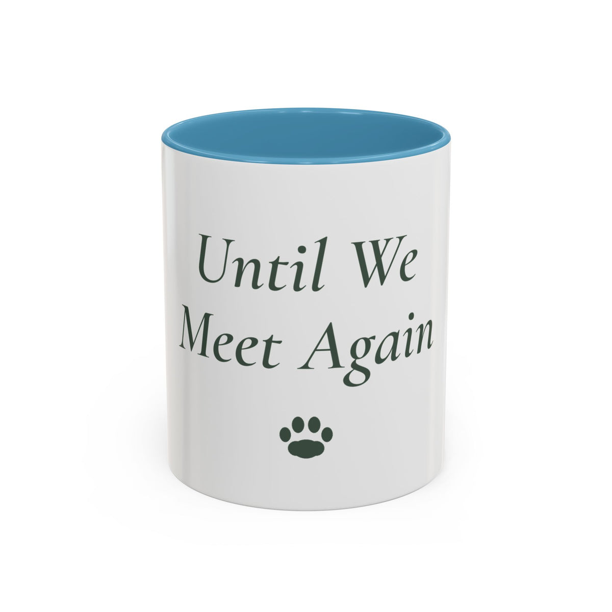 Until We Meet Again Pet Memorial Mug - Accent Ceramic Coffee Mug