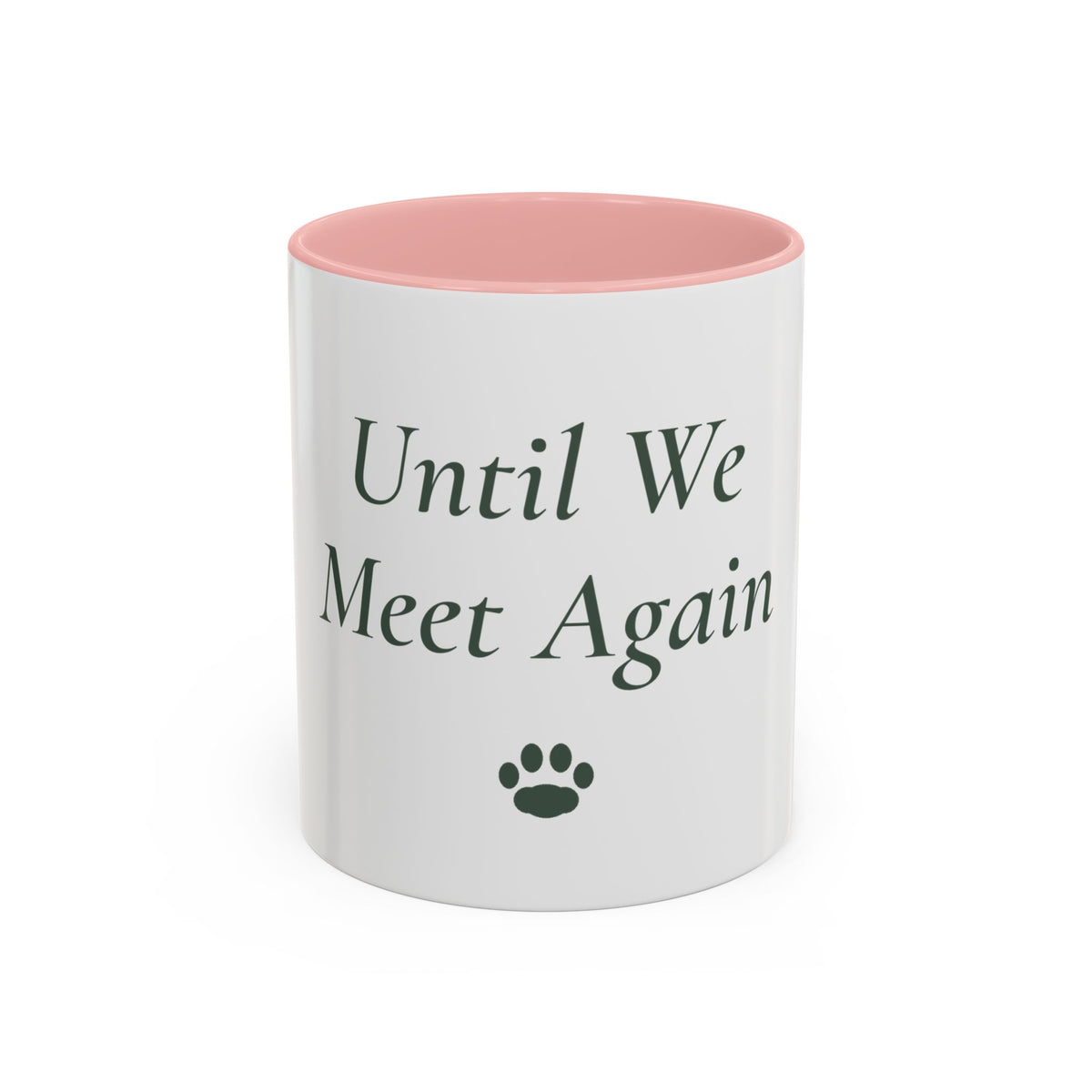 Until We Meet Again Pet Memorial Mug - Accent Ceramic Coffee Mug