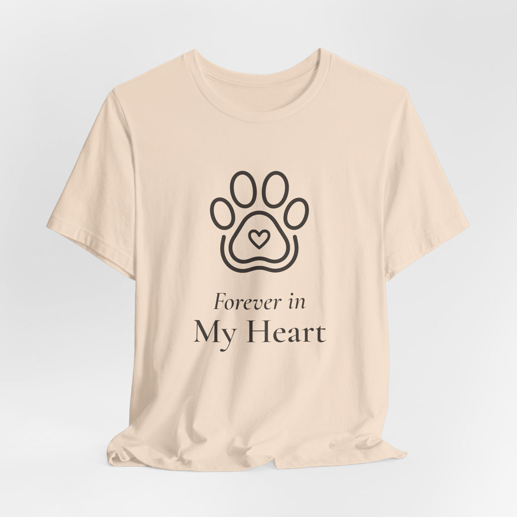 Forever in My Heart Tee - Paw Heart Pet Memorial T-Shirt