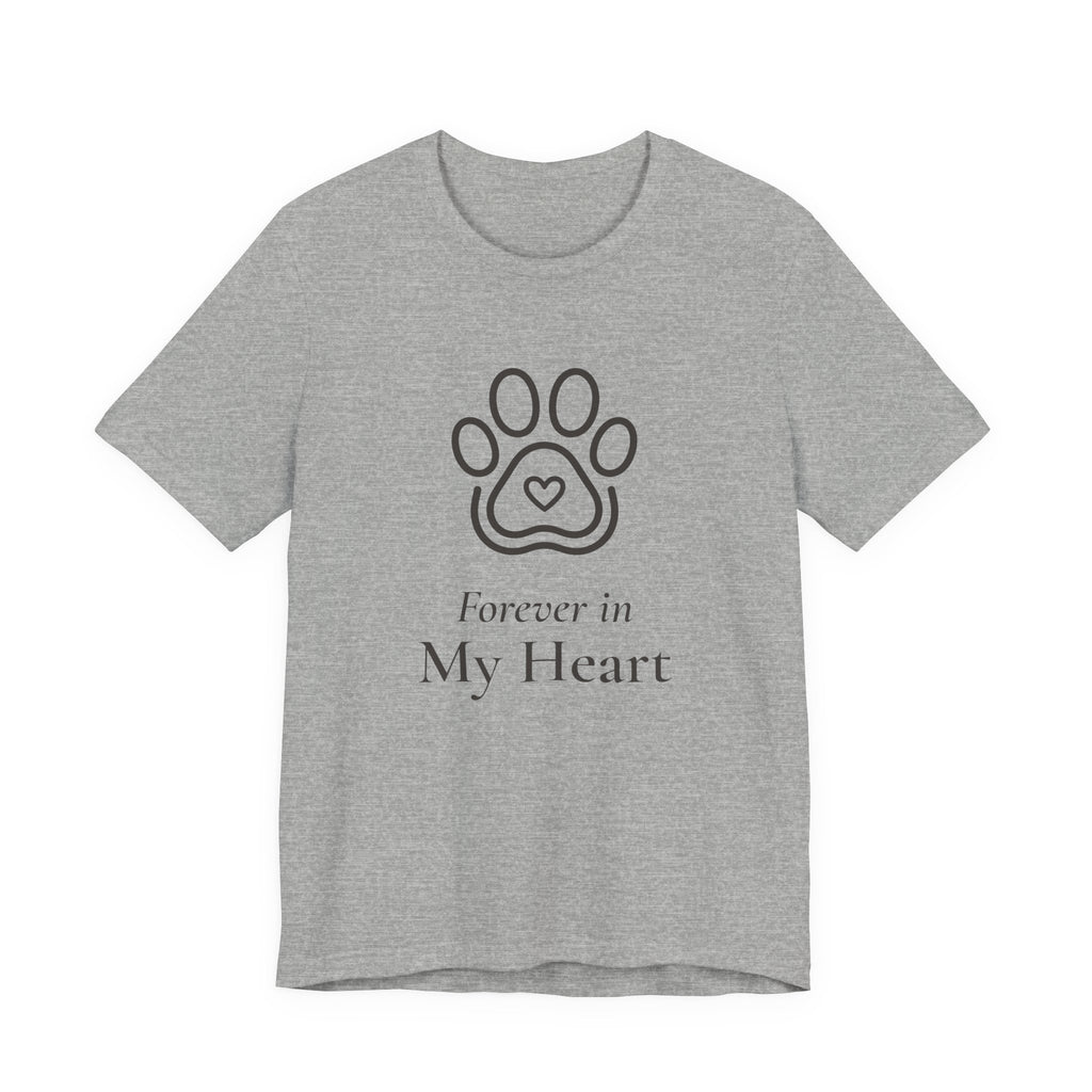 Forever in My Heart Tee - Paw Heart Pet Memorial T-Shirt