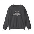 Loved. Missed. Remembered. Sweatshirt - Pet Memorial Crewneck
