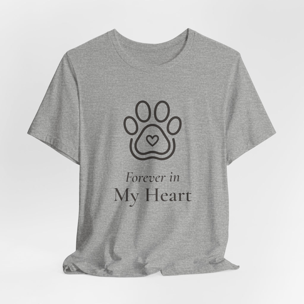 Forever in My Heart Tee - Paw Heart Pet Memorial T-Shirt