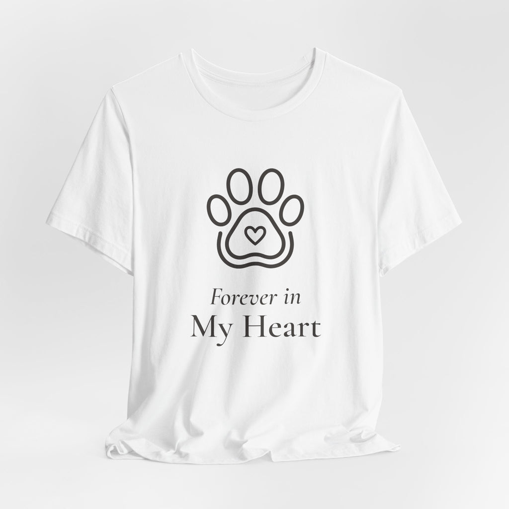Forever in My Heart Tee - Paw Heart Pet Memorial T-Shirt