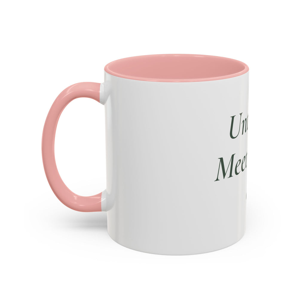Until We Meet Again Pet Memorial Mug - Accent Ceramic Coffee Mug