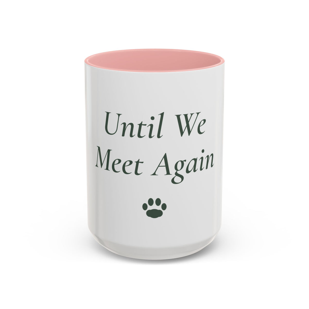Until We Meet Again Pet Memorial Mug - Accent Ceramic Coffee Mug