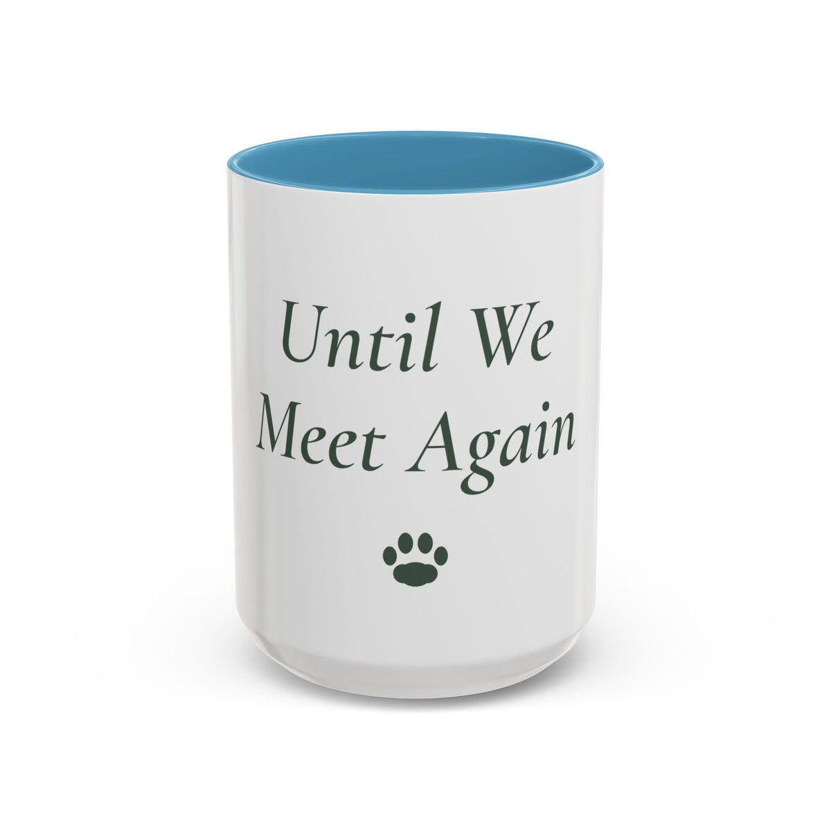 Until We Meet Again Pet Memorial Mug - Accent Ceramic Coffee Mug