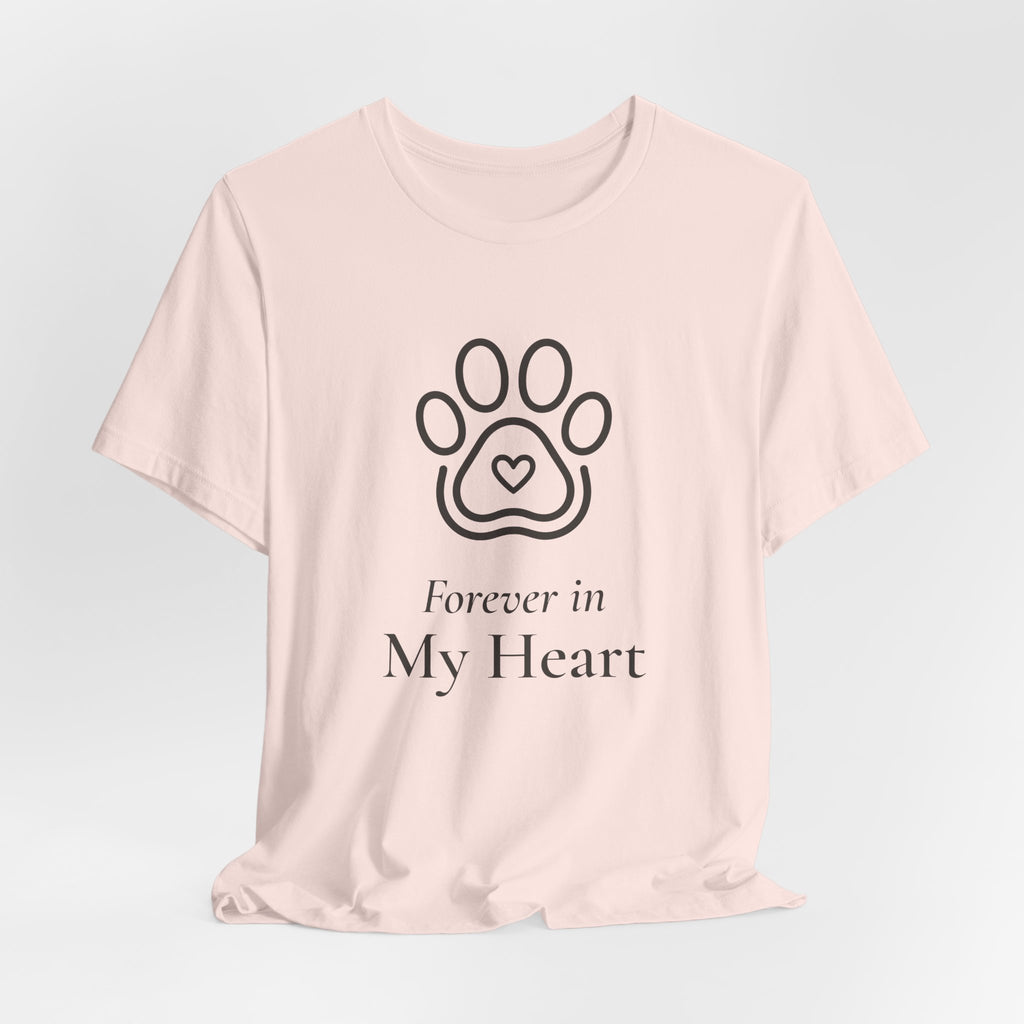 Forever in My Heart Tee - Paw Heart Pet Memorial T-Shirt